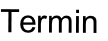 Termin